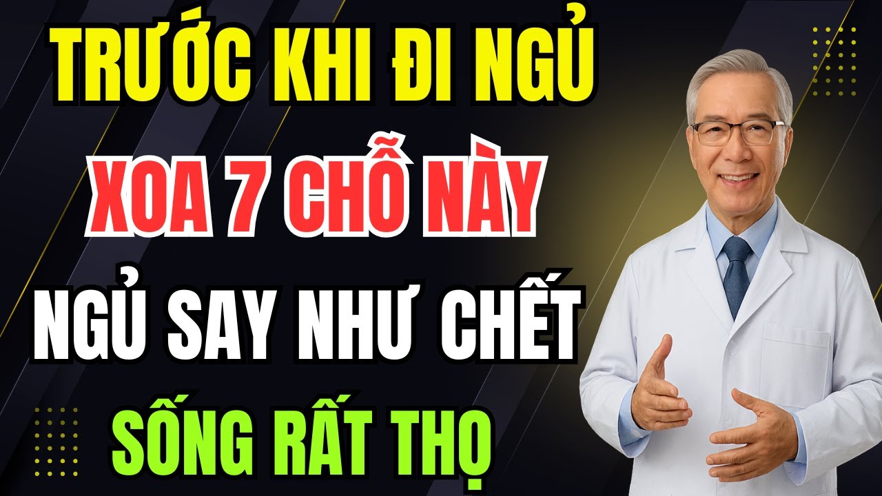 Về Già Tối Đi Ngủ, Xoa 7 Chỗ Này, Ngủ Ngon Tới Sáng, Sống Thọ 100 Tuổi - Ai Cũng Hiệu Quả!