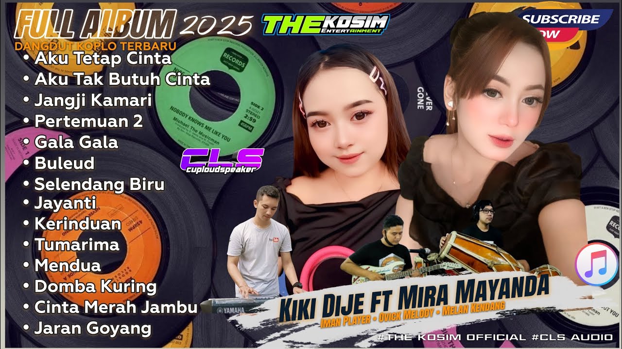 FULL ALBUM THE KOSIM - KIKI DIJE ft MIRA MAYANDA | DANGDUT KOPLO VIRAL TERBARU | CLS AUDIO