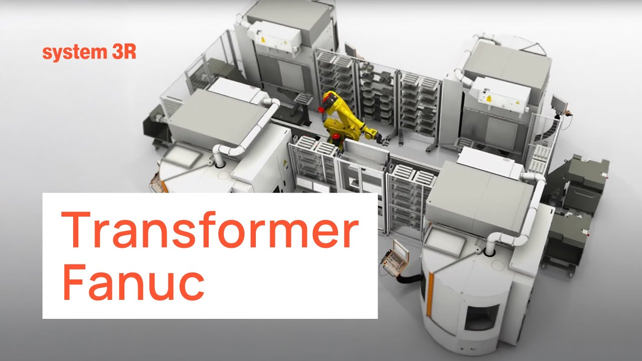 System 3R – Transformer Fanuc