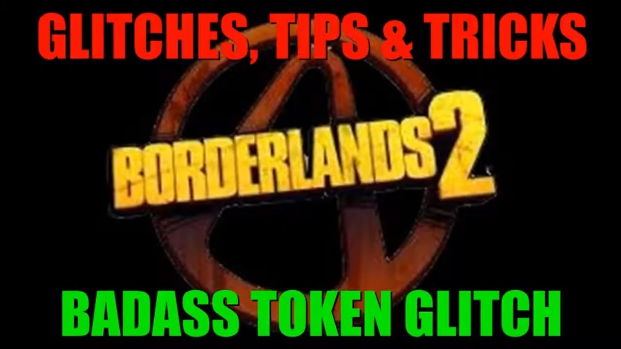 Borderlands 2: Badass Token Glitch