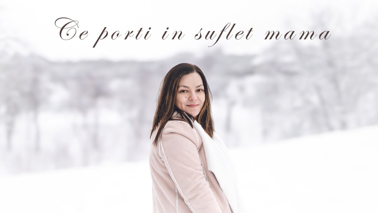 Ce porti in suflet mama - Alexandra C&icirc;mpean | COLIND | Official Video