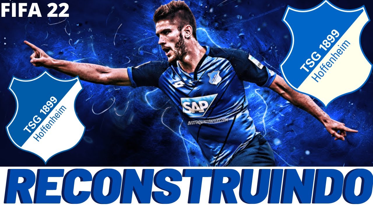 RECONSTRUINDO o TSG HOFFENHEIM! FIFA 22 - MODO CARREIRA