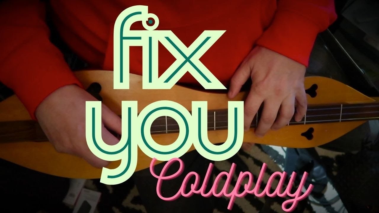 Fix You (Coldplay mountain dulcimer cover)