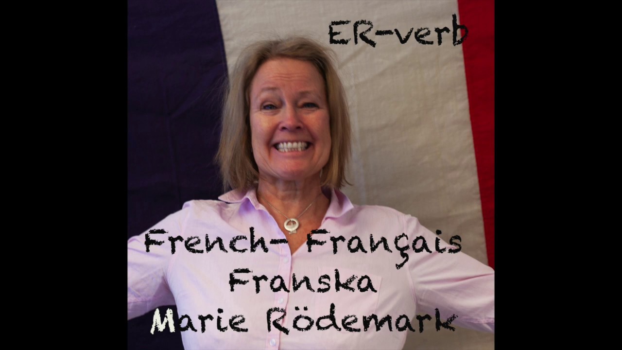 Er-verb i presens - fransk grammatik med Marie Rödemark