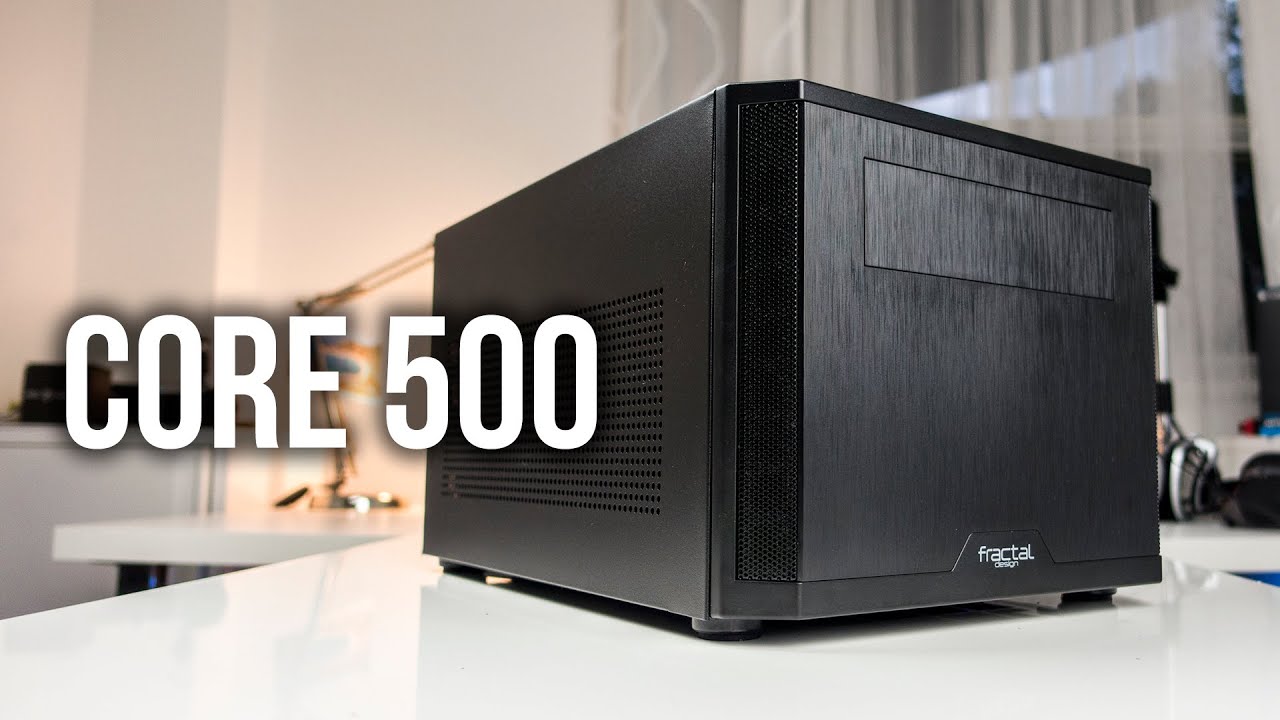 Fractal Design Core 500 Review | New ITX Case King!