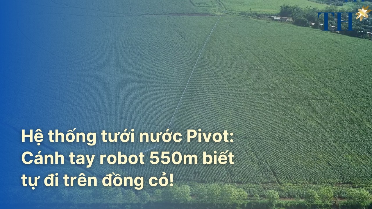 Hệ thống tưới nước Pivot: Cánh tay robot 550m biết tự đi trên đồng cỏ! | TH Hạnh Phúc Đích Thực