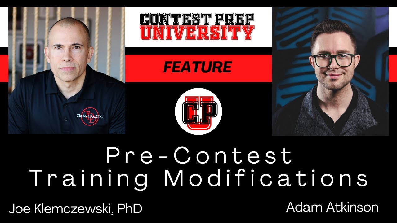 CONTEST PREP UNIVERSITY FEATURE - Pre-Contest Training Modifications