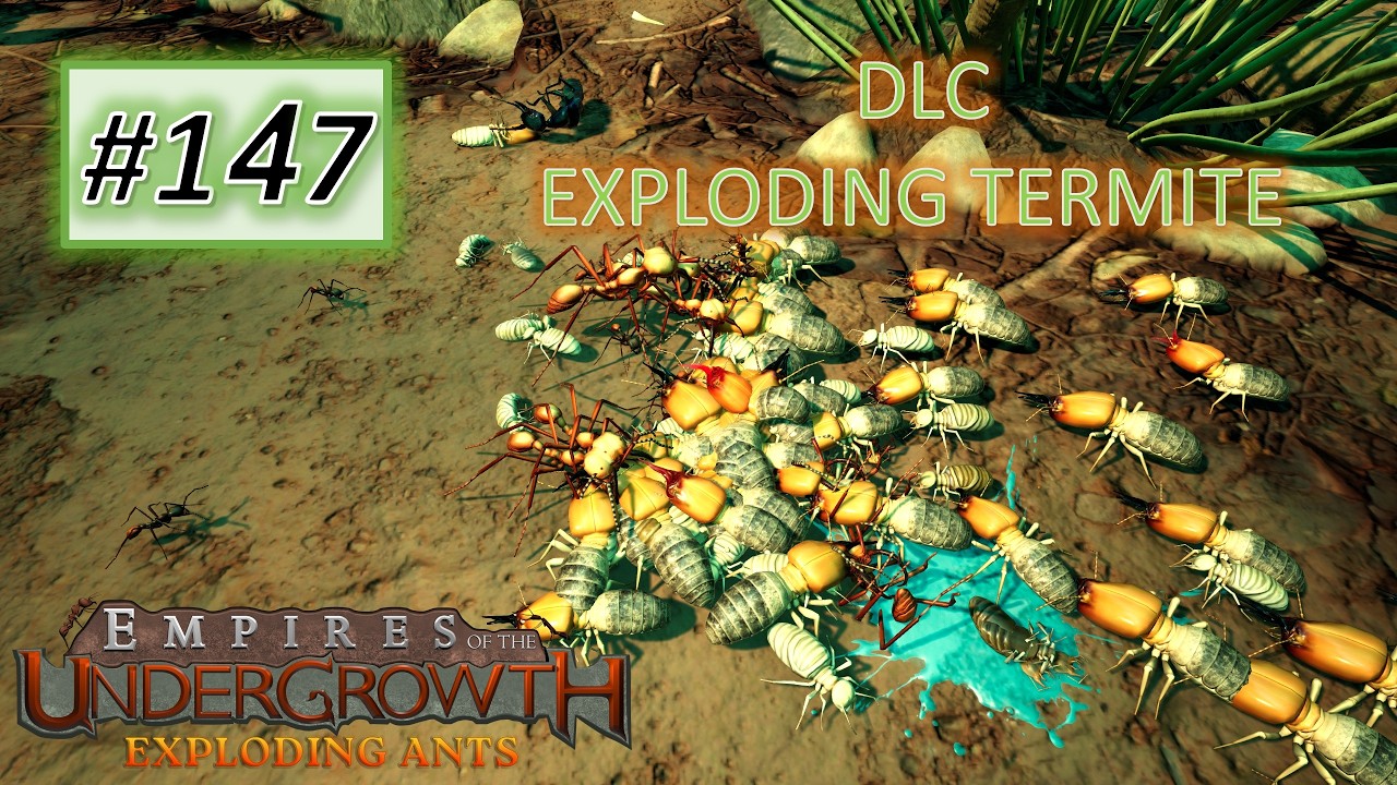 Empires of the Undergrowth #147: (DLC) The Exploding Termite is Ready to Blow!