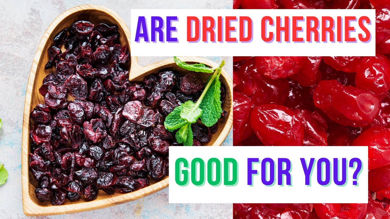 Are Dried Cherries Good for You ? | Nutrition| Benefits| Consideration