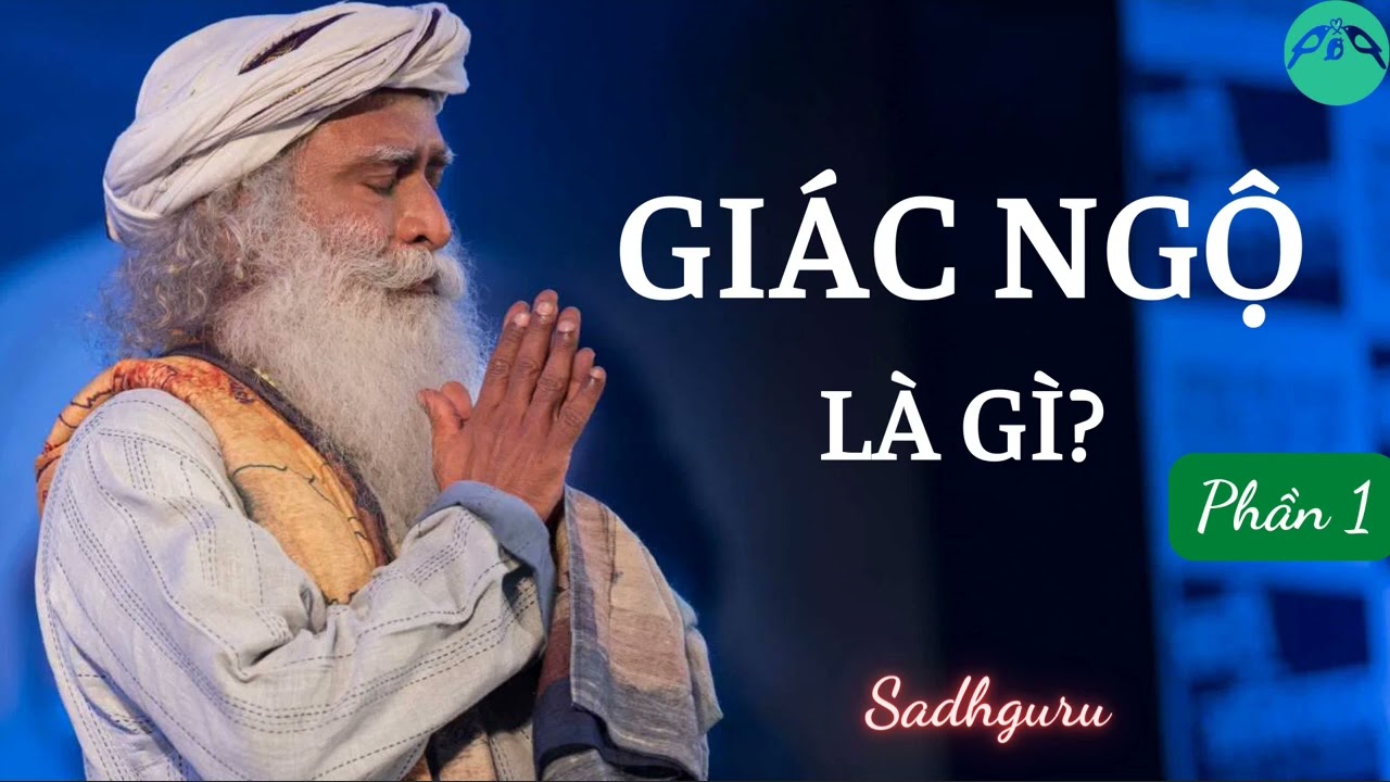 GIÁC NGỘ LÀ GÌ? (phần 1) || SADHGURU