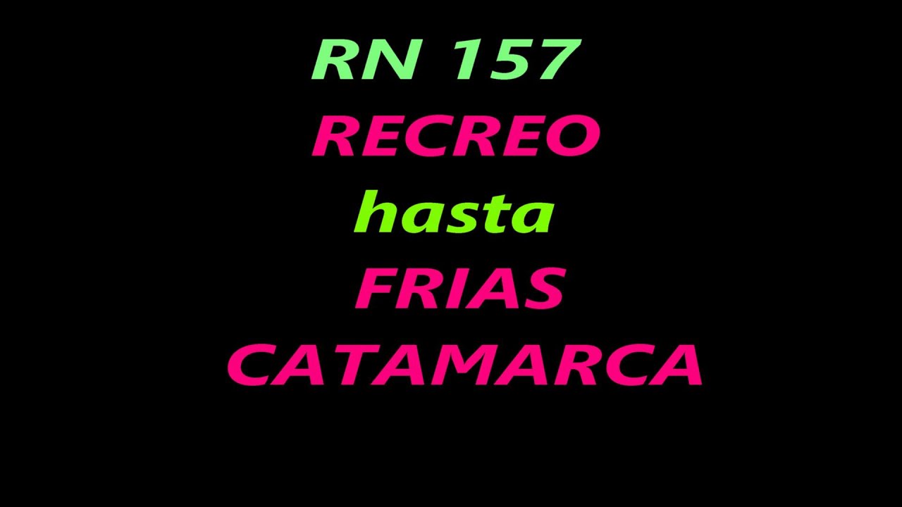 RN 157 Recreo - Frias Pcia de Catamarca