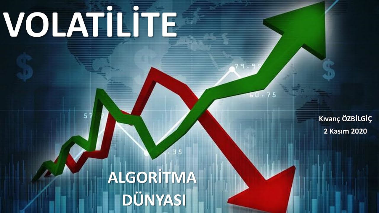 ALGORİTMA DÜNYASI - 6 - VOLATİLİTE