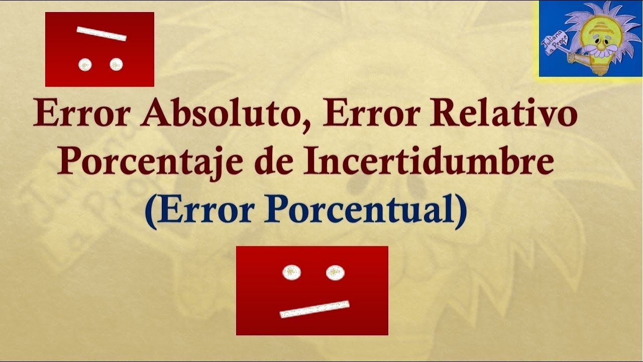 ⚠️ Error Absoluto, Error Relativo, Error Porcentual | Juliana la Profe