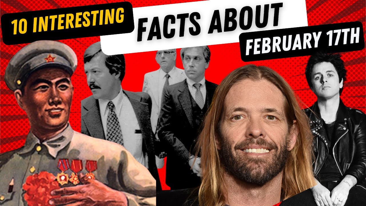 10 FACTS About February 17th You Never Knew!