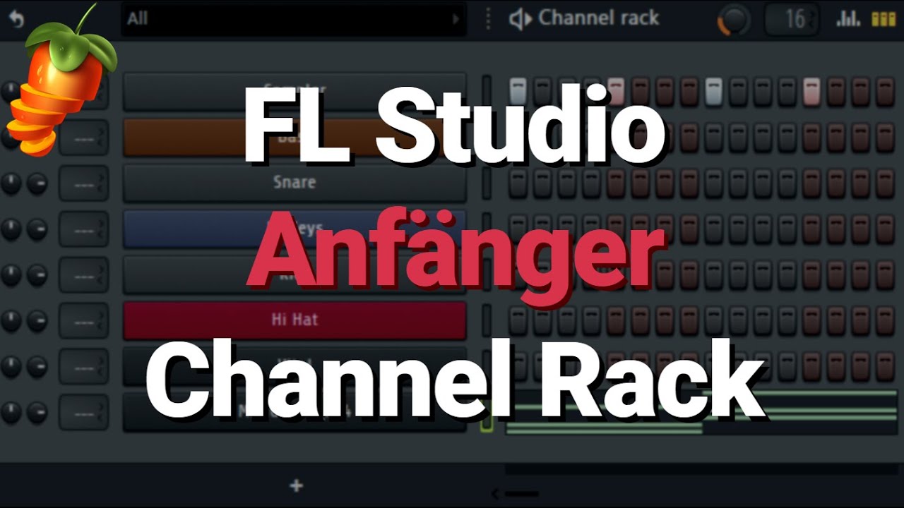Fl Studio 20 Anf&auml;nger Tutorial - Channel Rack - [Tutorial / Deutsch / German]