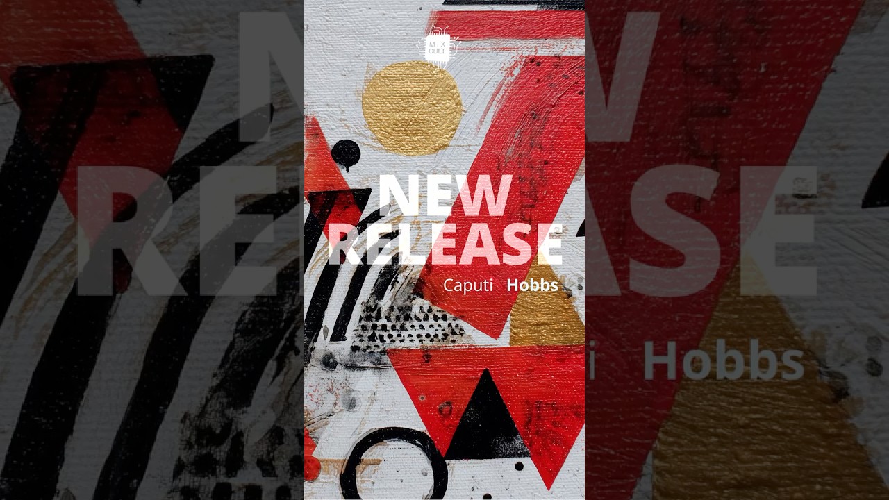 NEW Release | Caputi &ndash; Hobbs EP [MixCult Records] Caputi - Cortex Vortex