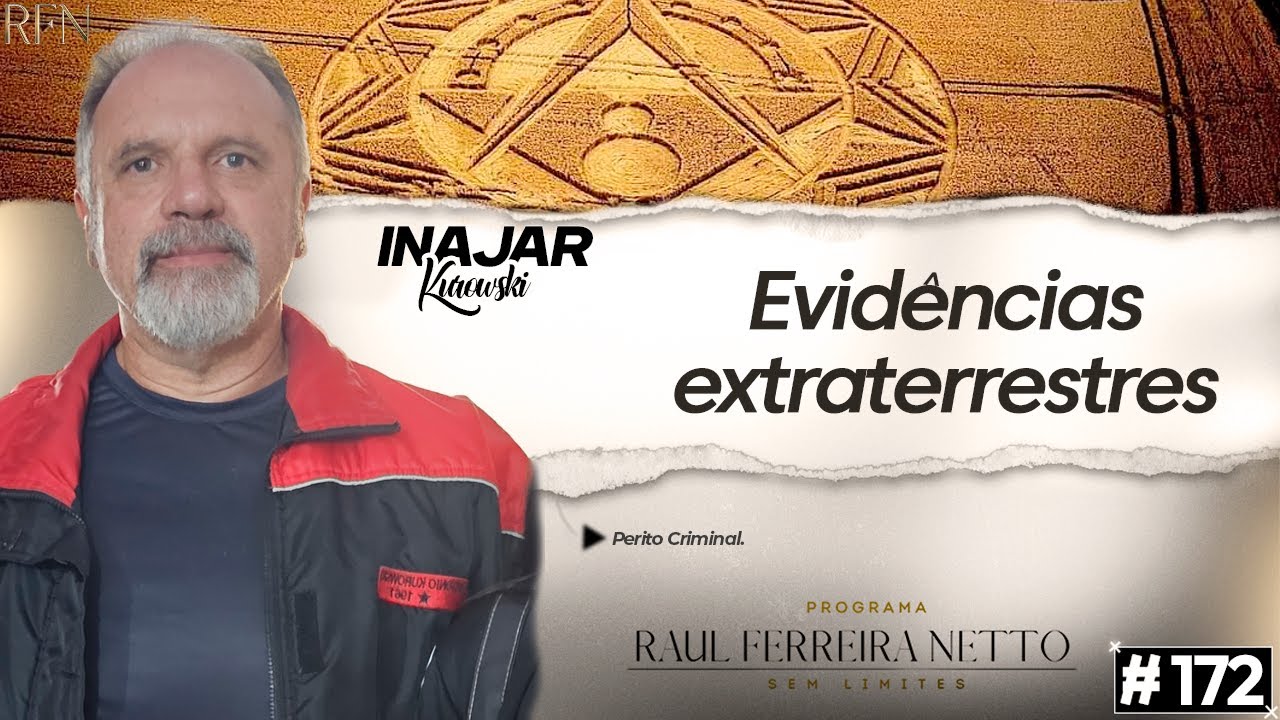 EVIDÊNCIAS EXTRATERRESTRES - INAJAR KUROWSKI - SEM LIMITES #172