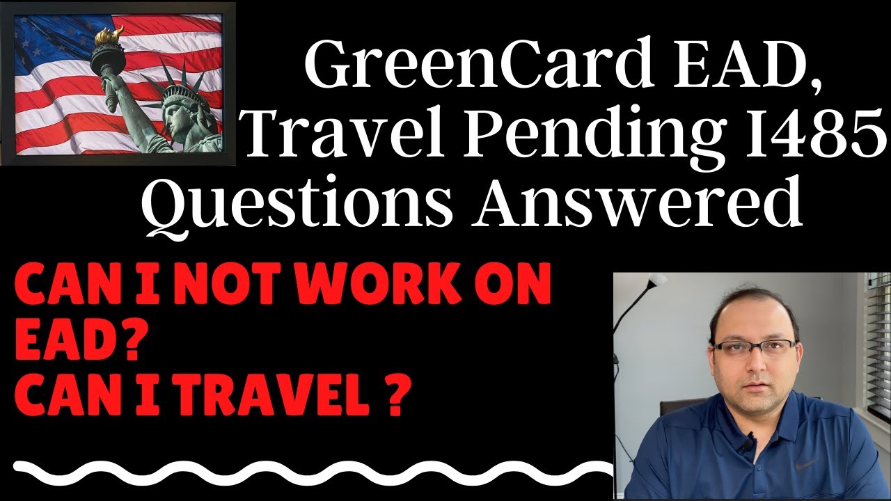EAD vs Visa and Travel during pending I-485 Important questions answered