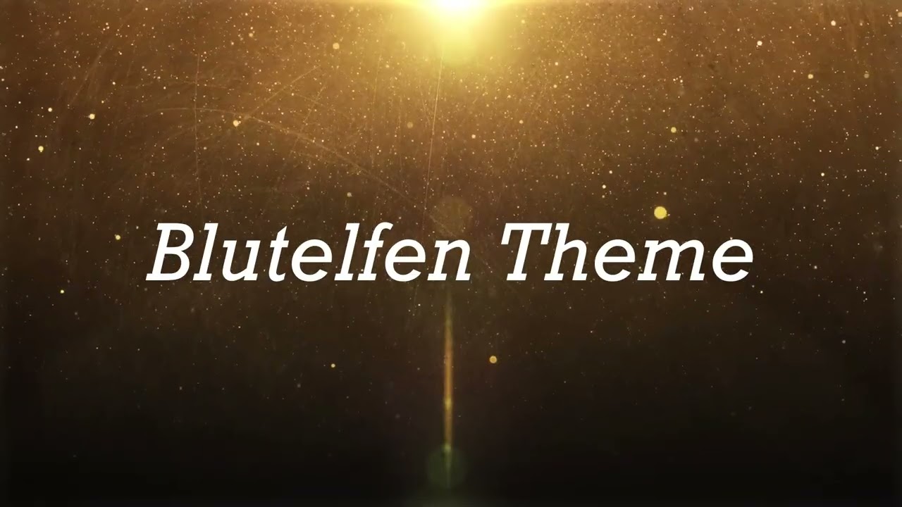 Blutelfen Theme &ndash; Sanctum of the Sun
