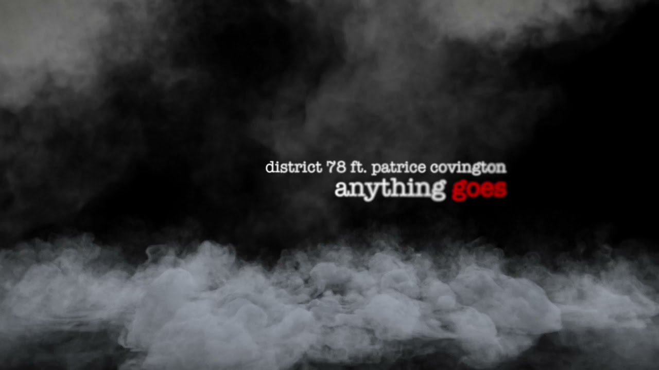 District 78 - Anything Goes (feat. Patrice Covington)