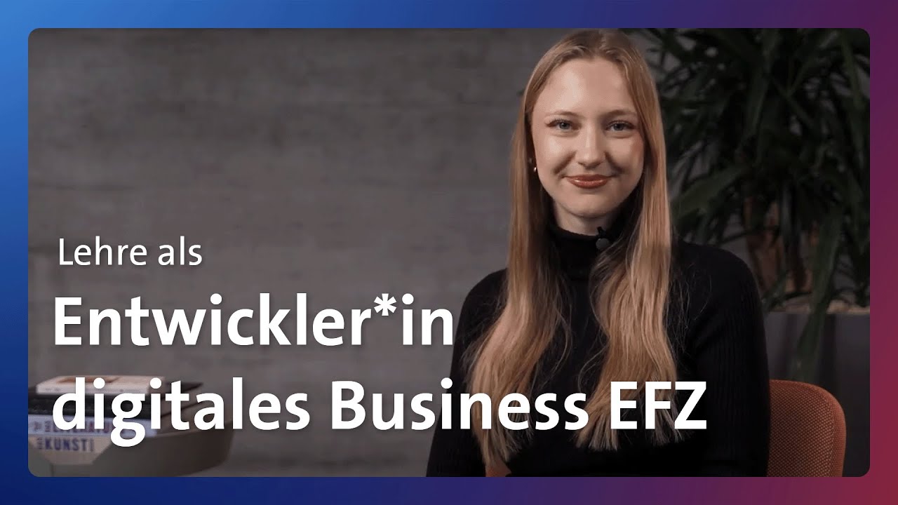 Lehre als Entwickler*in digitales Business EFZ