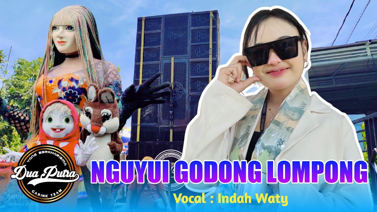 NGUYUI GODONG LOMPONG VOC. INDAH WATY FT DUA PUTRA SHOW NUNUK LELEA INDRAMAYU 