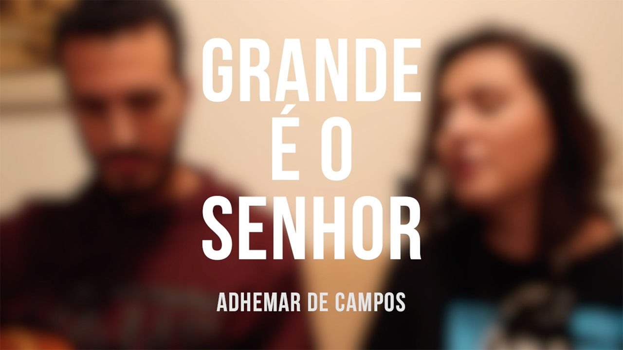 Grande é o Senhor - Adhemar de Campos - Cover Mari e Gu