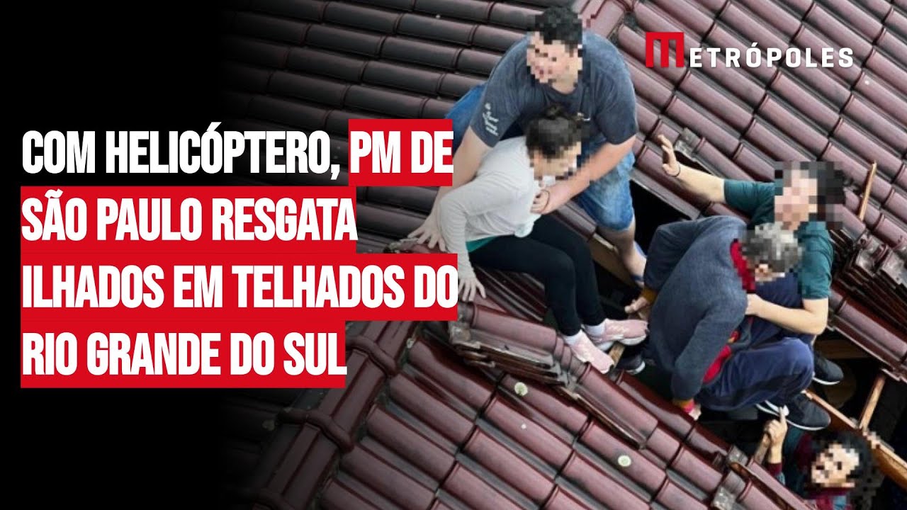 Com helicóptero, PM de SP resgata ilhados em telhados do RS