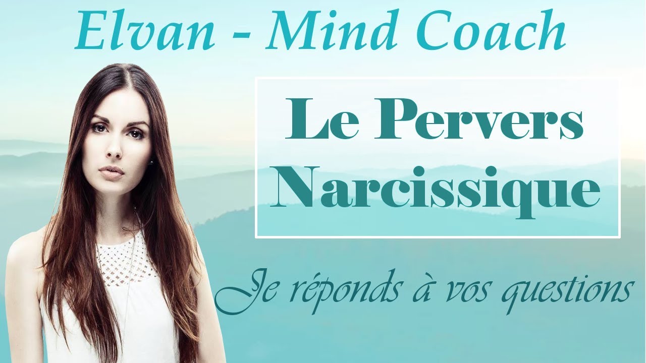 Le Pervers Narcissique; je réponds à vos questions