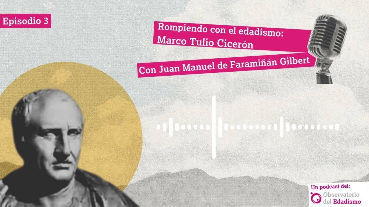 Marco Tulio Cicerón con Juan Manuel Faraminán Gilbert | Rompiendo con el edadismo