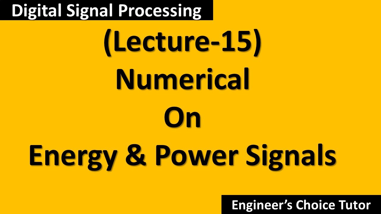 Numerical on Energy and Power Signals(DSP Lecture-15)