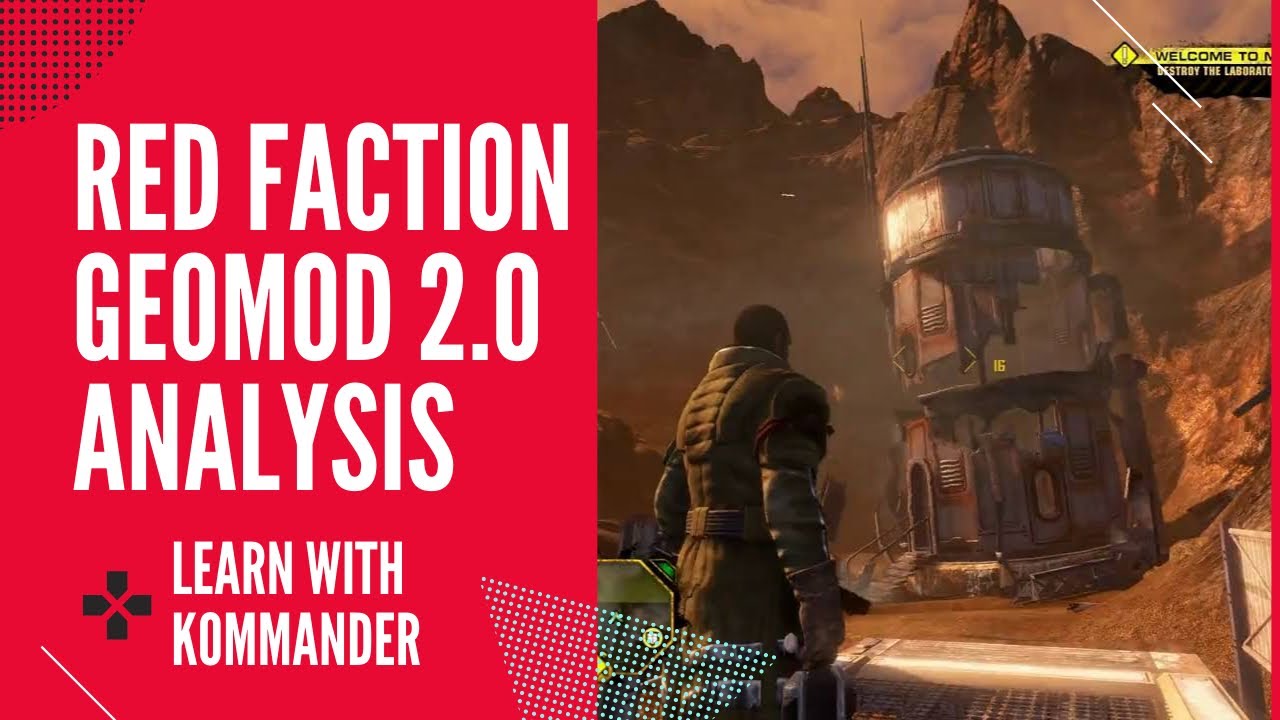 Learn with Kommander: Red Faction&rsquo;s GeoMod 2.0