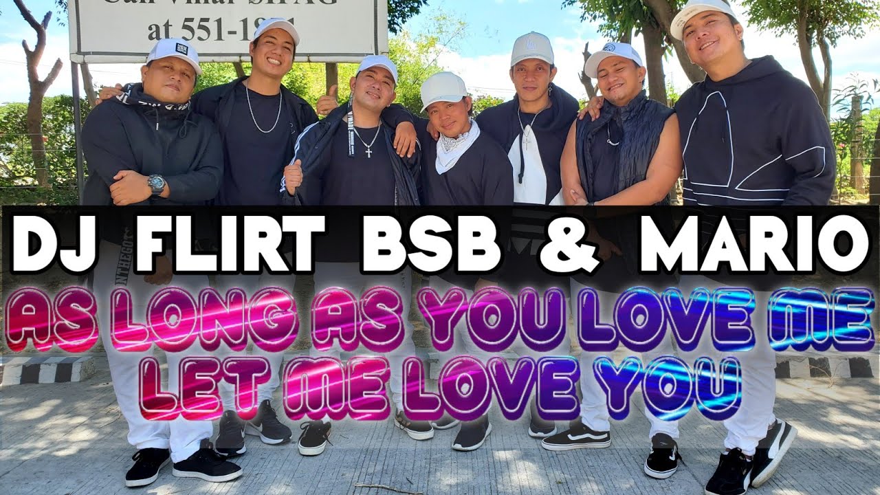 AS LONG AS YOU LOVE ME x LET ME LOVE YOU by: BACKSTREETBOYS x MARIO DJ Flirt|SOUTHVIBES|