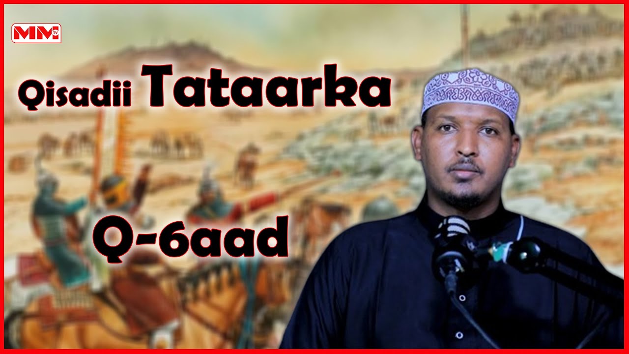 Qisadii Tataarka || Sh Mukhtaar Sh Cabdiraxmaan || Xalqaddii 6aad