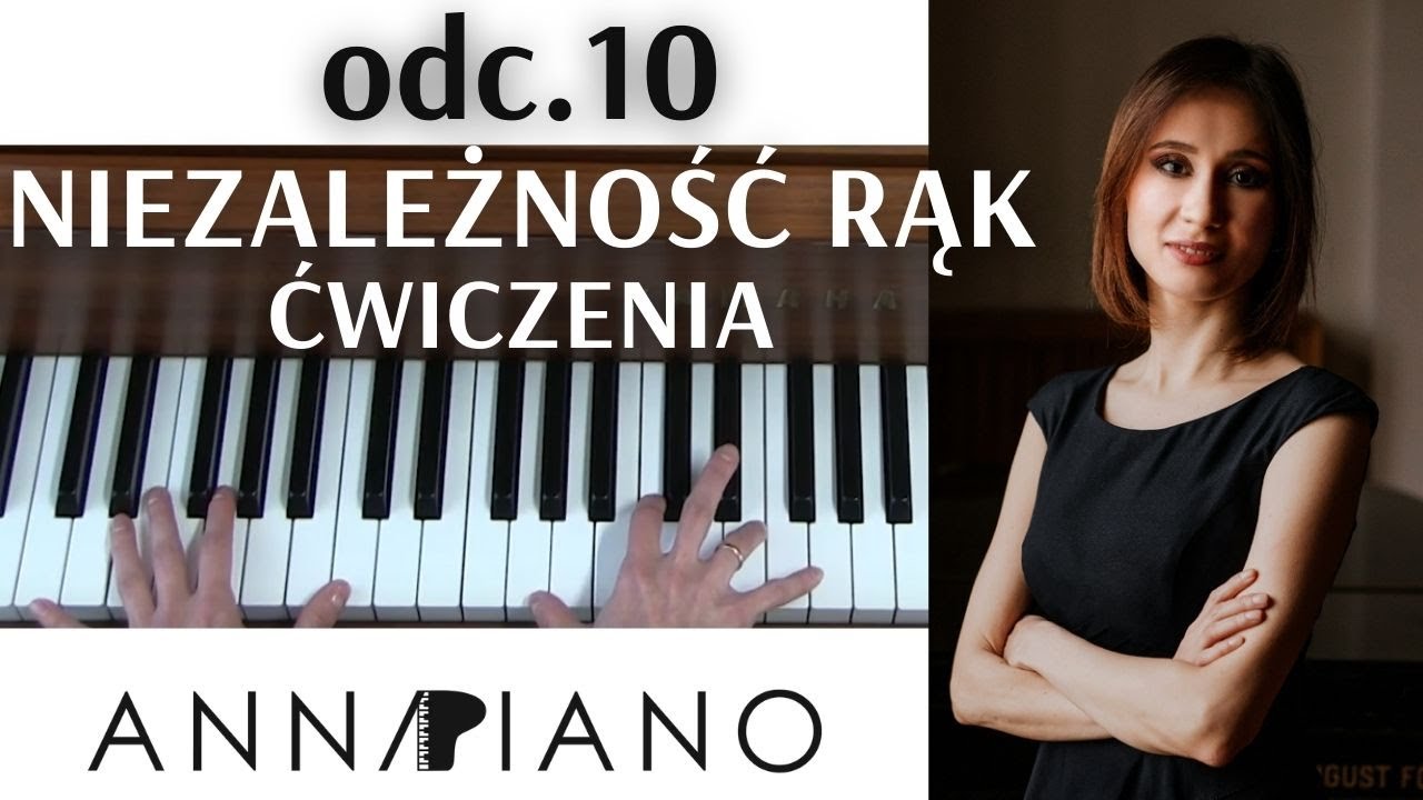 odc.10  Niezależność rąk-ćwiczenia dla początkujących pianist&oacute;w AnnaPiano #wprawki #naukagrynapianie