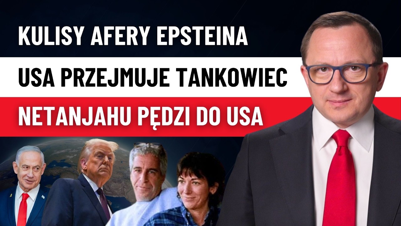 Za Kulisami: Afera Epsteina i Ghislaine Maxwell, Flota Cieni, USA i Iran, Pilna Wizyta Netanyahu!