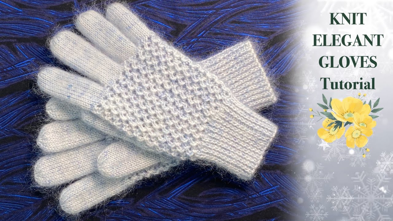 Elegant Gloves Tutorial | Knit Gloves with Fingers