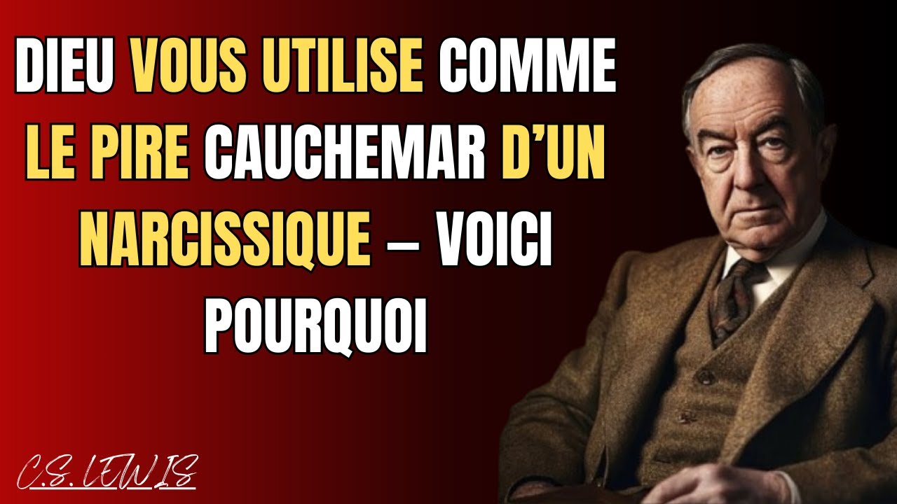 Dieu Vous Utilise Comme le Pire Cauchemar d’un NARCISSIQUE — Voici Pourquoi | C.S. Lewis