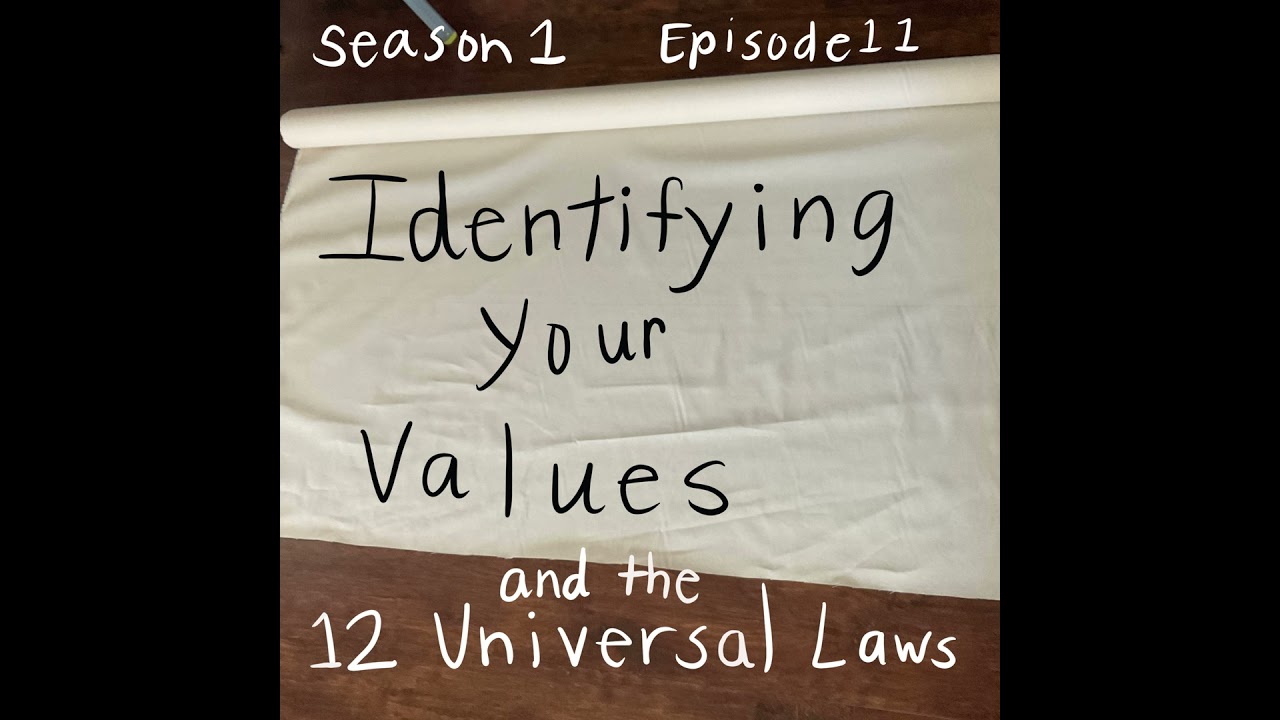 11. Identifying Your Values and the 12 Universal Laws with Affirmations🌌