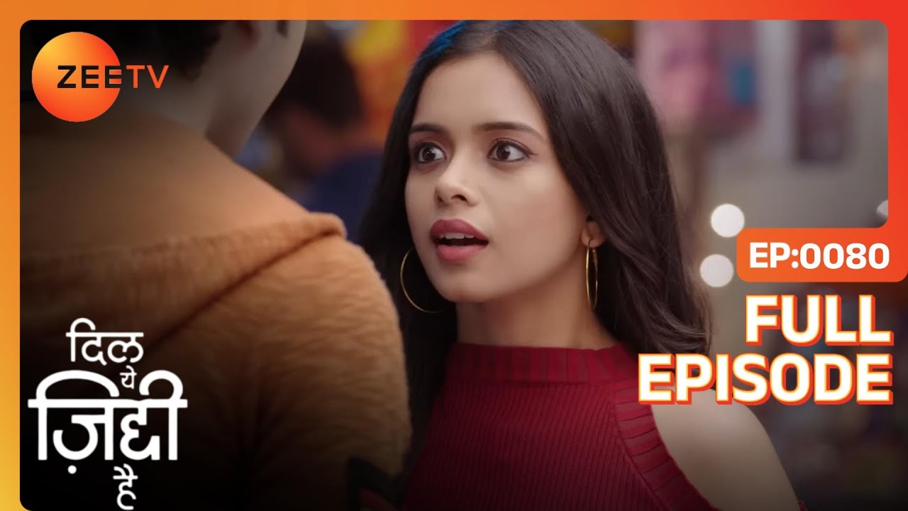 EP 80Dil Yeh Ziddi Hai - Индийское телешоу хинди - Же ТВ