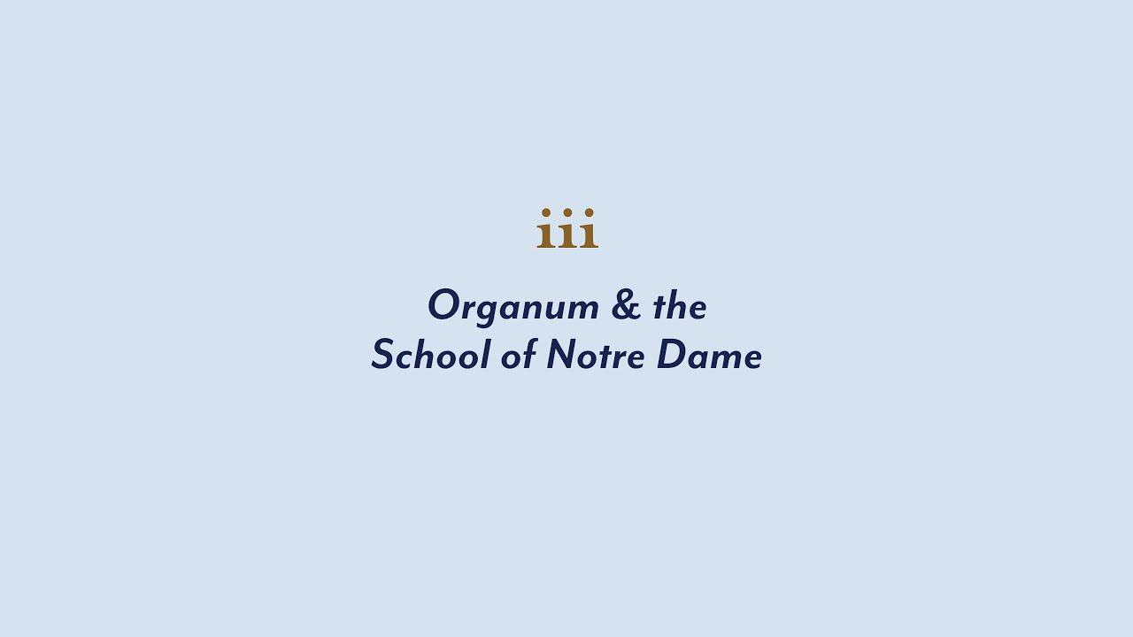 Chapter 1, Episode 3 - Organum & the School of Notre Dame