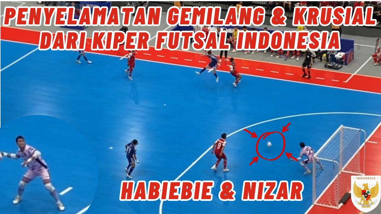 BEST SAVES KIPER TIMNAS FUTSAL INDONESIA A. HABIEBIE & M. NIZAR DI AFC FUTSAL ASIAN CUP 2026