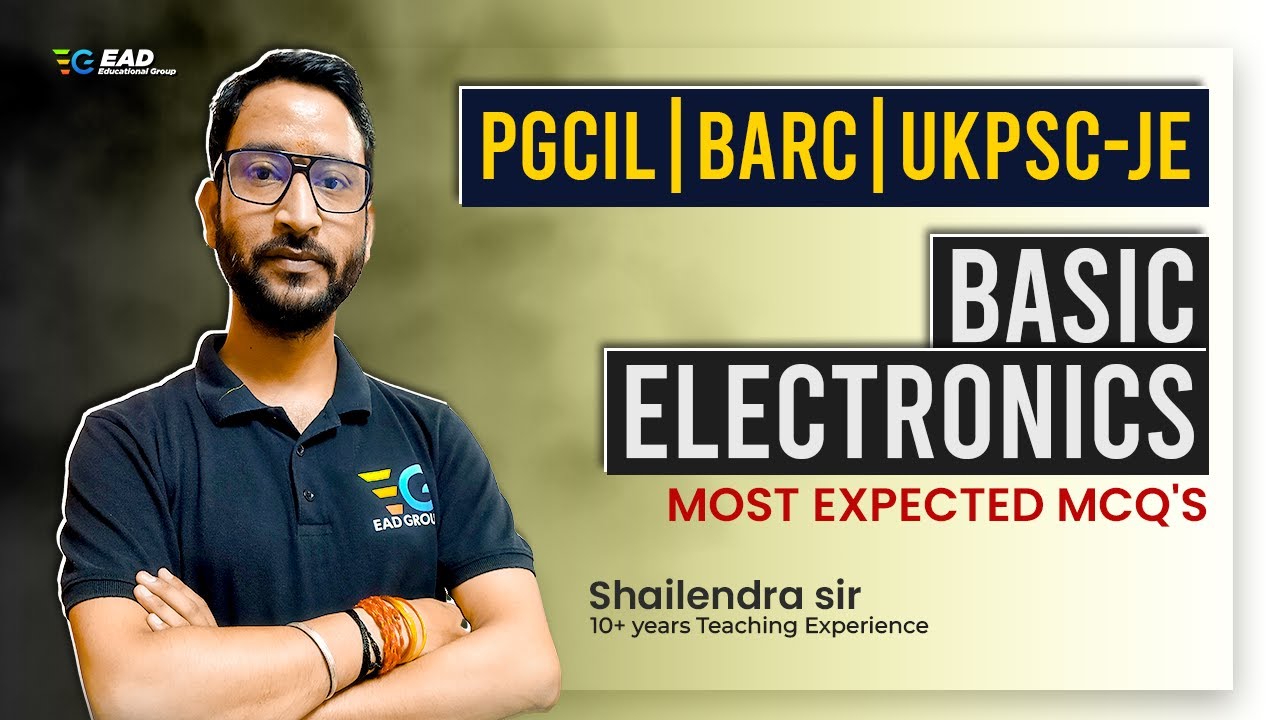 PGCIL/ BARC/ UKPSC JE- BASIC ELECTRONICS MOST EXPECTED MCQ'S BY SHAILENDRA SIR