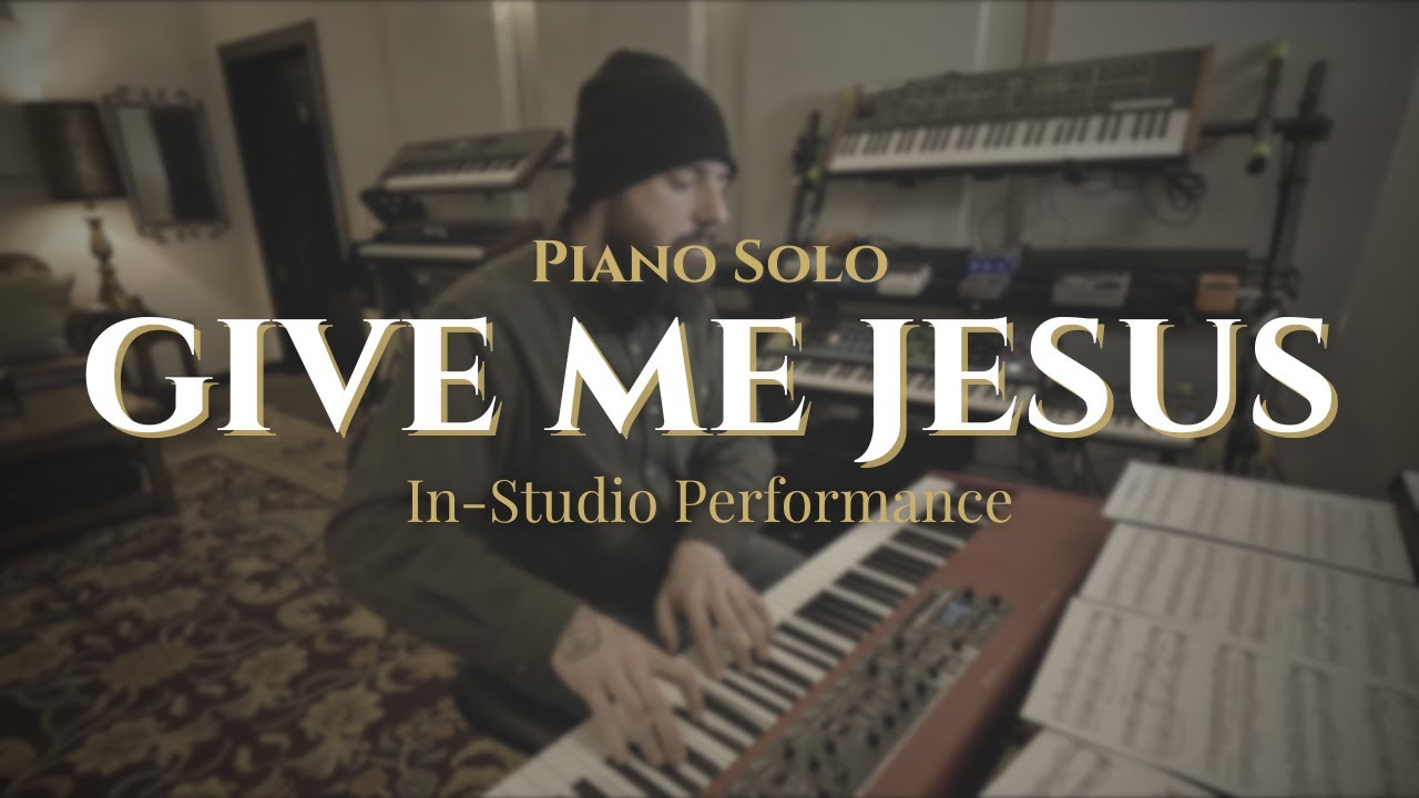 Give Me Jesus - Fernando Ortega - piano cover
