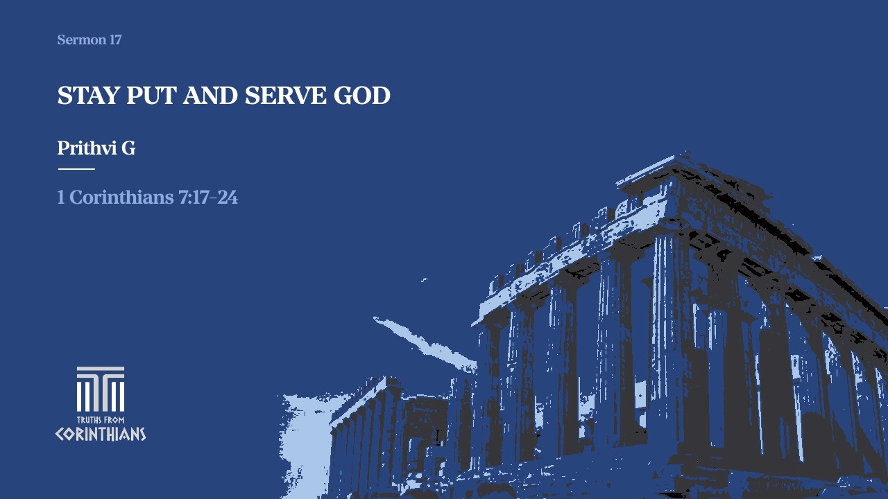 STAY PUT AND SERVE GOD
