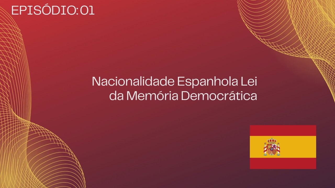 CIDADANIA ESPANHOLA: BISNETOS E TRINETOS TAMBÉM TÊM DIREITO PELA LEI DA MEMÓRIA DEMOCRÁTICA #01