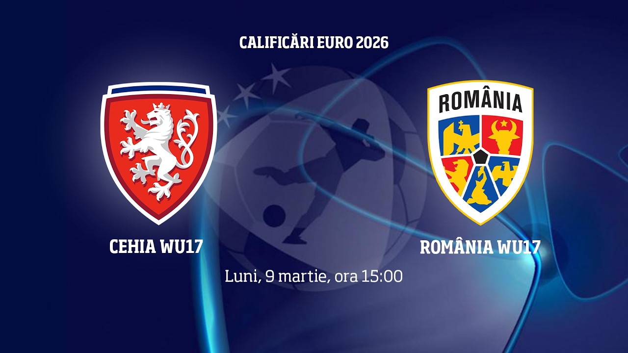Calificări EURO 2026: Cehia WU17 - România WU17