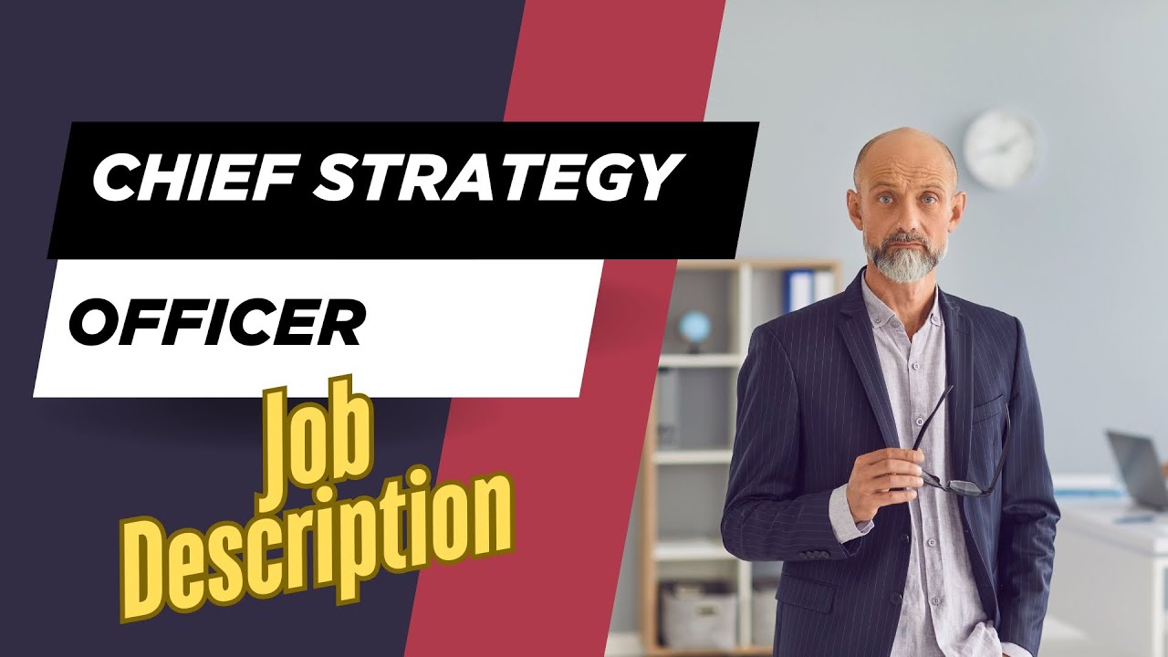Job description of Chief Strategy Officer - Role, Responsibilities & Skills
