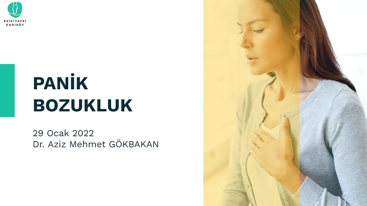 Panik Bozukluk - Dr. Aziz Mehmet Gökbakan