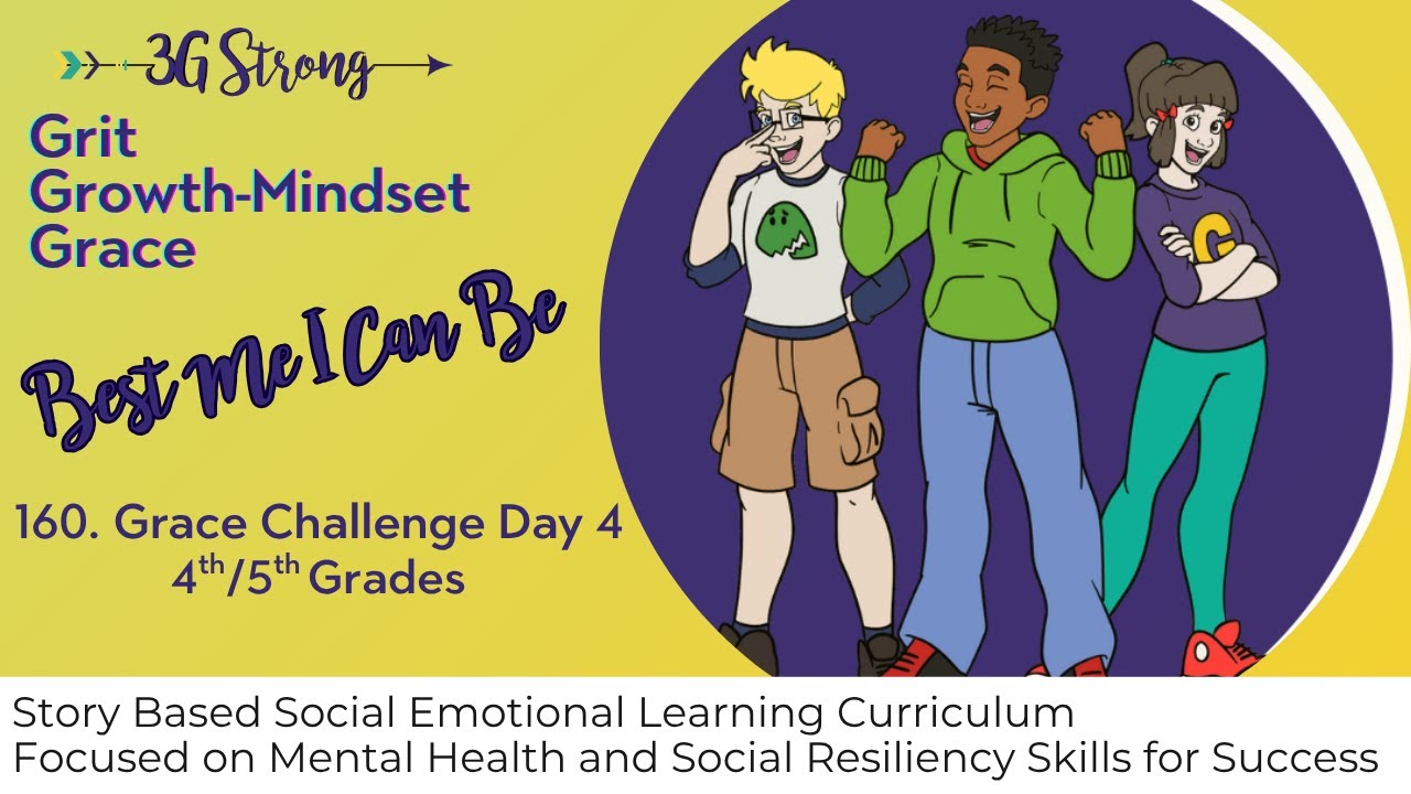 160.  4th/5th Grades -- Topic 8: Best Me I Can Be---Challenge Week - Grace Challenge Day 4